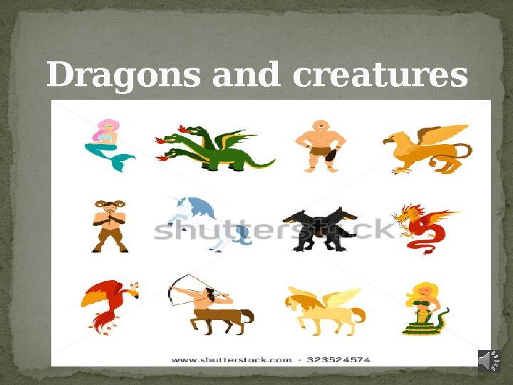 Dragons and creatures