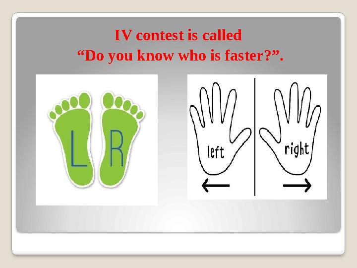 IV contest is called “ Do you know who is faster? ”.