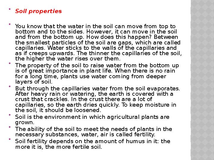  Soil properties  You know that the water in the soil can move from top to bottom and to the sides. However, it can move in t