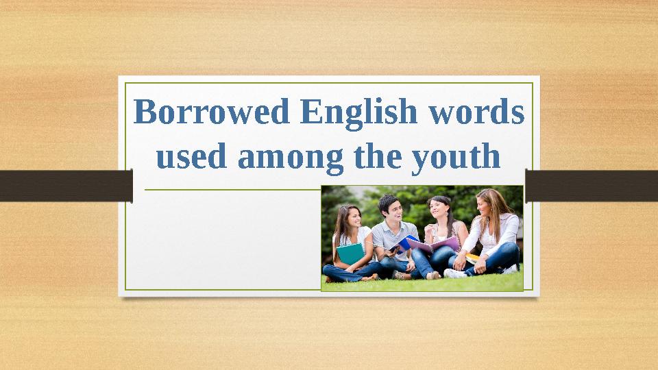 Borrowed English words used among the youth