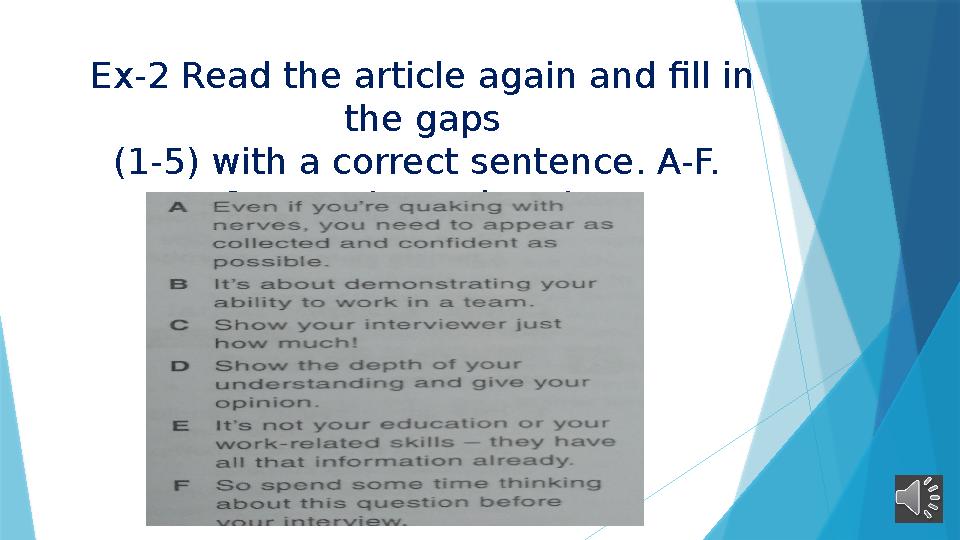 Ex-2 Read the article again and fill in the gaps (1-5) with a correct sentence. A-F. One sentence is extra.