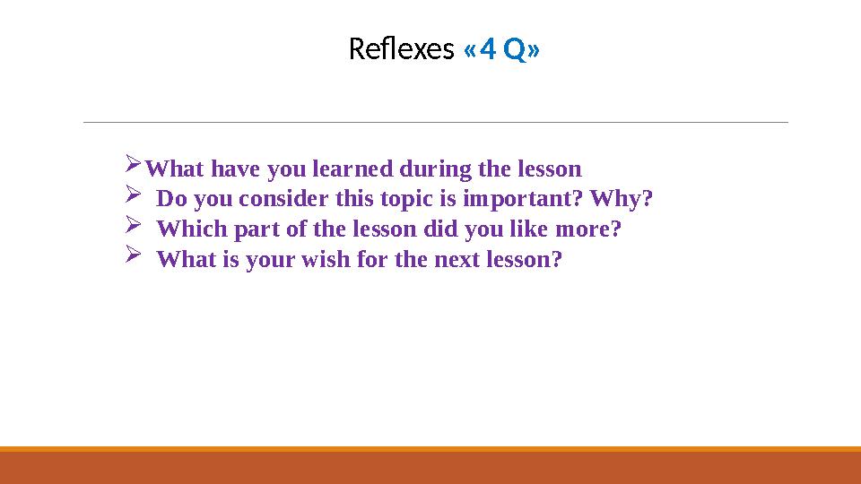  What have you learned during the lesson  Do you consider this topic is important? Why?  Which part of the lesson did you lik