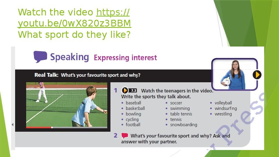 Watch the video https:// youtu.be/0wX820z3BBM What sport do they like?