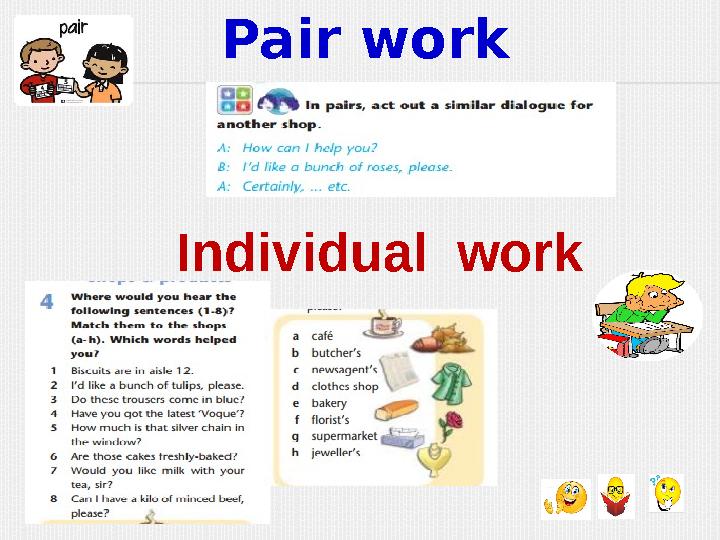 Pair work Individual work