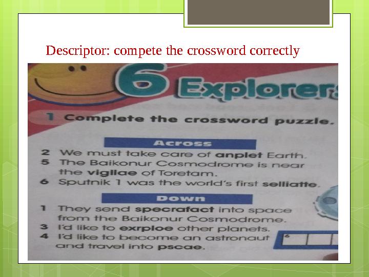 Descriptor: compete the crossword correctly