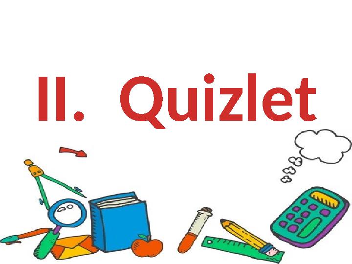 II. Quizlet