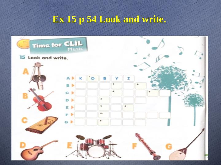 Ex 15 p 54 Look and write.