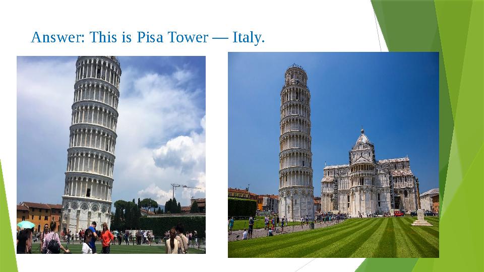 Answer: This is Pisa Tower — Italy. Answer: This is Pisa Tower — Italy.