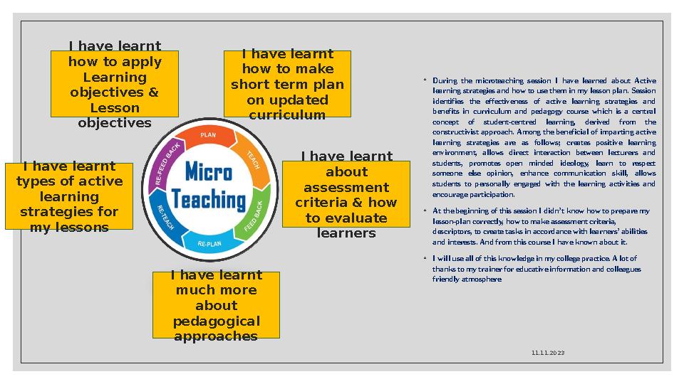 ◦ During the microteaching session I have learned about Active learning strategies and how to use them in my lesson pla