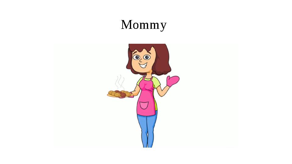 Mommy