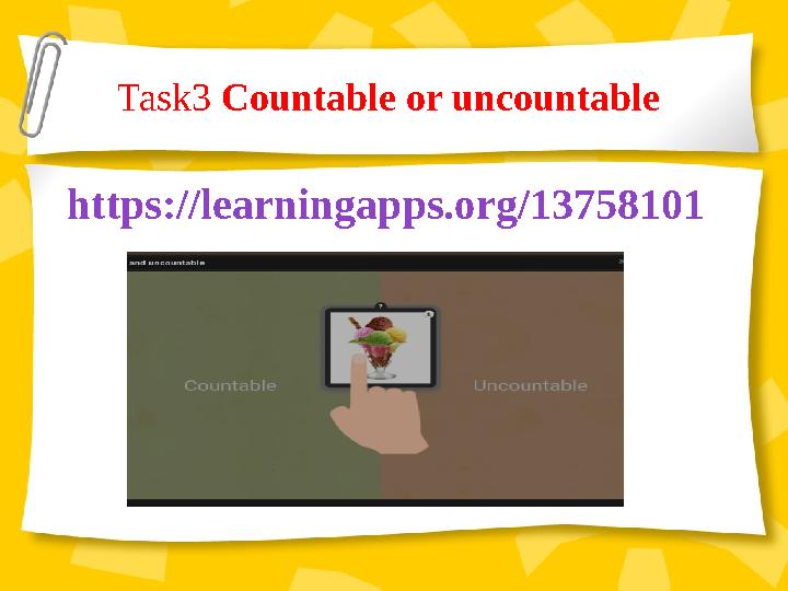 Task3 Countable or uncountable https://learningapps.org/13758101