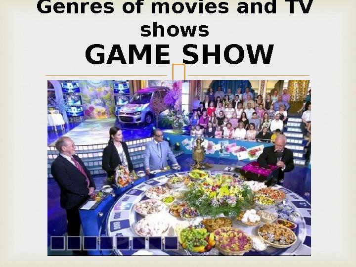 Genres of movies and TV shows GAME SHOW