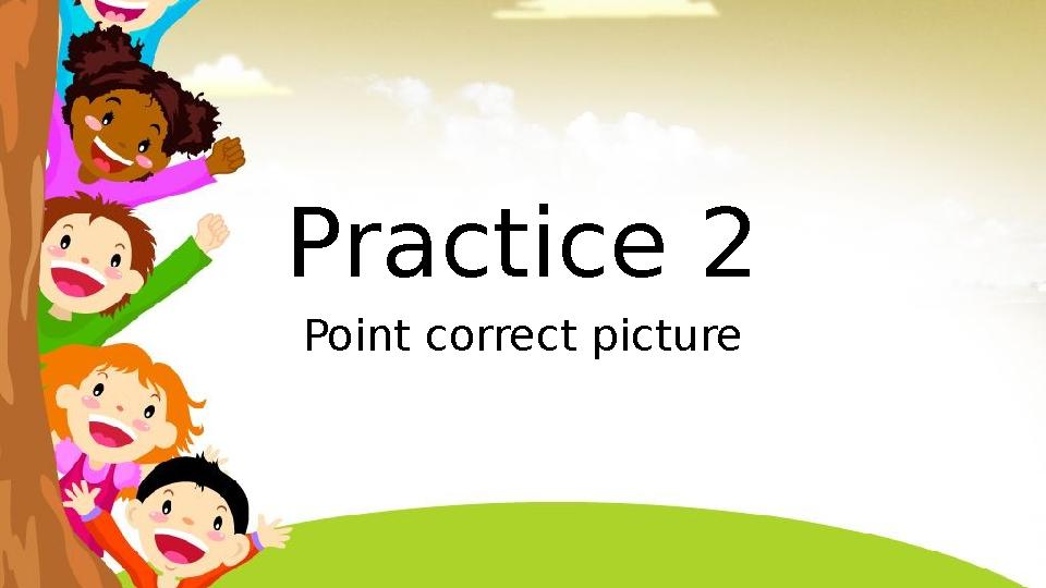 Practice 2 Point correct picture