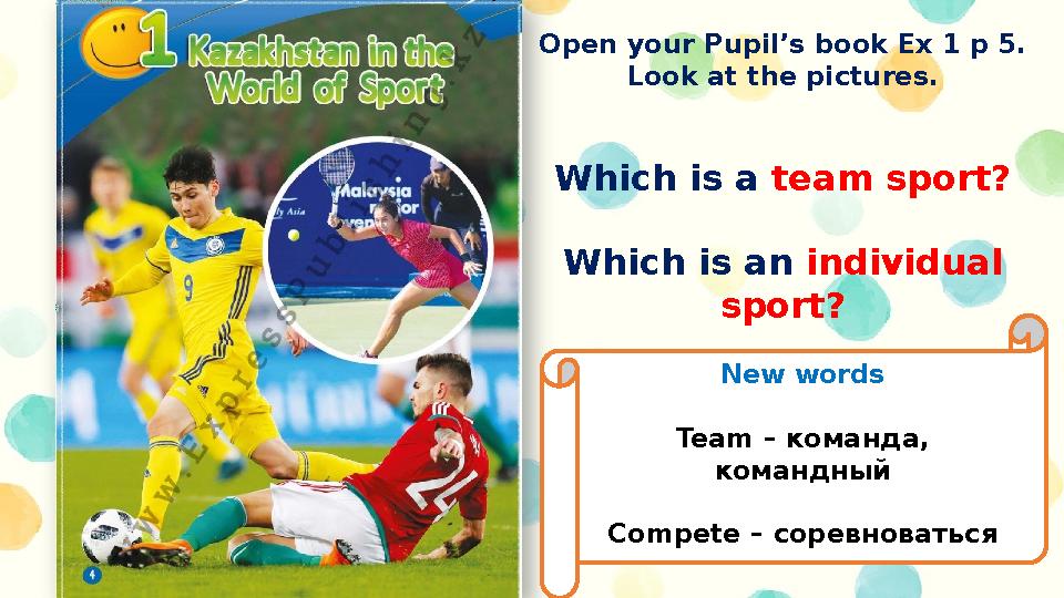 Open your Pupil’s book Ex 1 p 5. Look at the pictures. Which is a team sport? Which is an individual sport? New words Team –