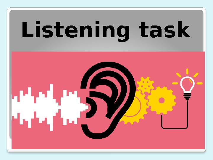 Listening task