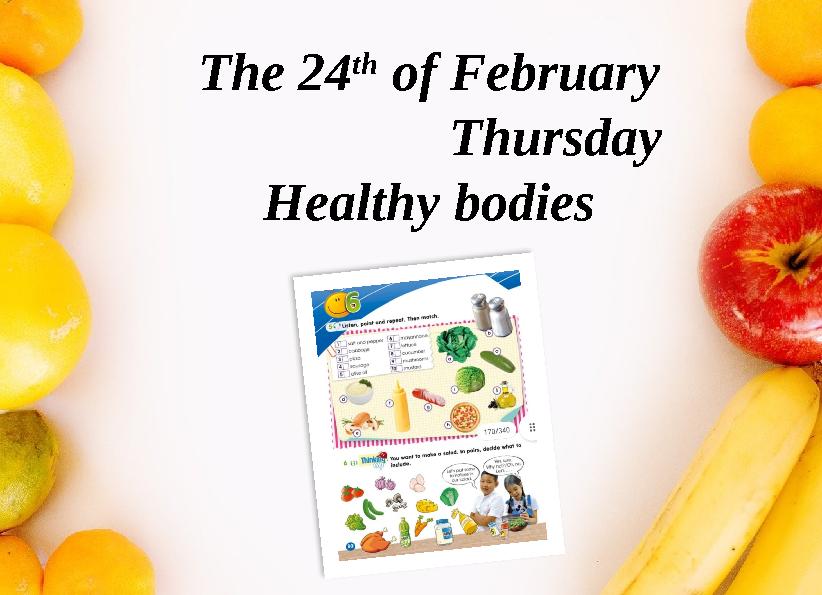 The 24 th of February Thursday Healthy bodies