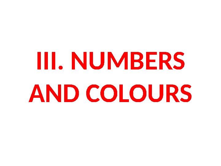 III. NUMBERS AND COLOURS