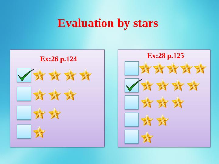 Ex:26 p.124 Ex:28 p.125Evaluation by stars