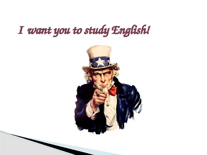 I want you to study English!