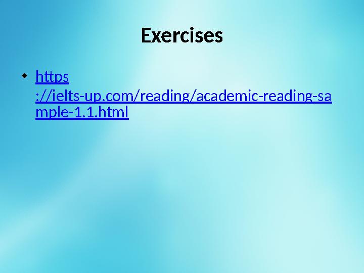 Exercises • https ://ielts-up.com/reading/academic-reading-sa mple-1.1.html