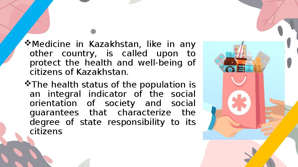  Medicine in Kazakhstan, like in any other country, is called upon to protect the health and well-being of ci