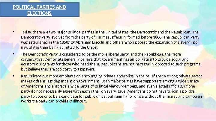 • Today, there are two major political parties in the United States, the Democratic and the Republican. The Democratic Party ev