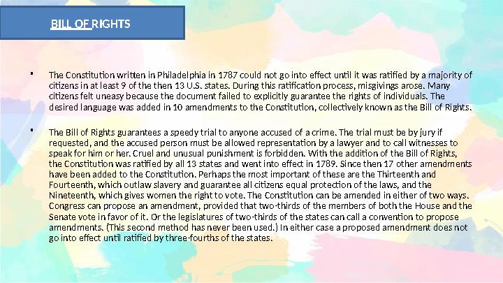 • The Constitution written in Philadelphia in 1787 could not go into effect until it was ratified by a majority of citizens in