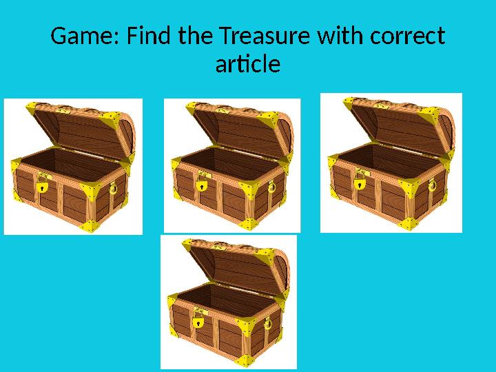 Game: Find the Treasure with correct article