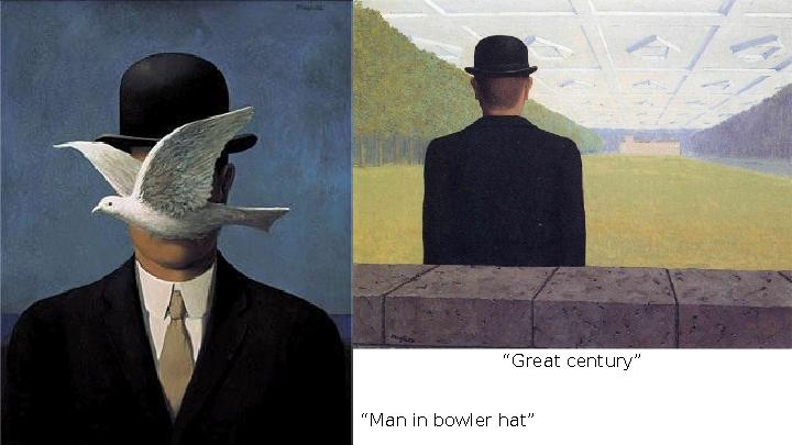 “ Man in bowler hat ”“ Great century ”
