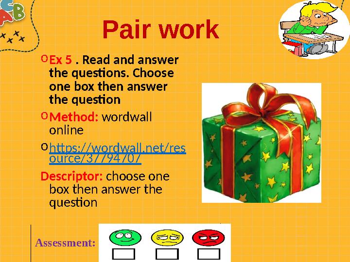 o Ex 5 . Read and answer the questions. Choose one box then answer the question o Method: wordwall online o https://wordw