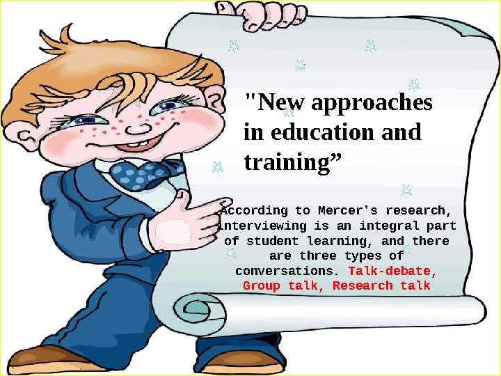 "New approaches in education and training” According to Mercer's research, interviewing is an integral part of student learn