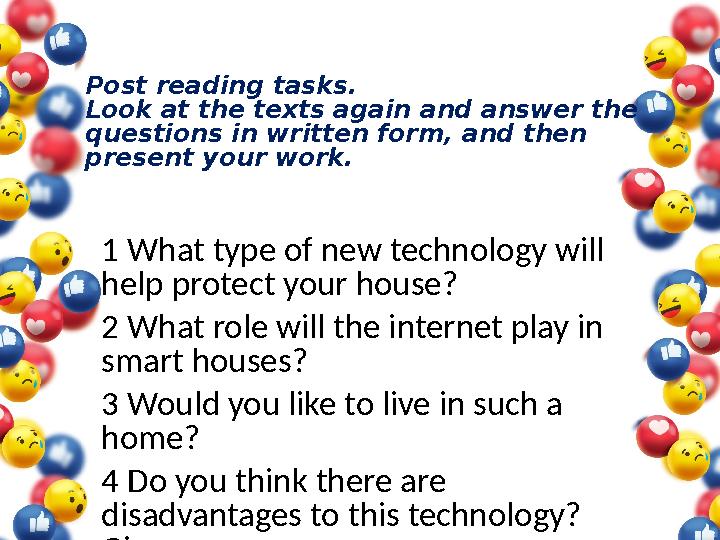 Post reading tasks. Look at the texts again and answer the questions in written form, and then present your work. 1 What type