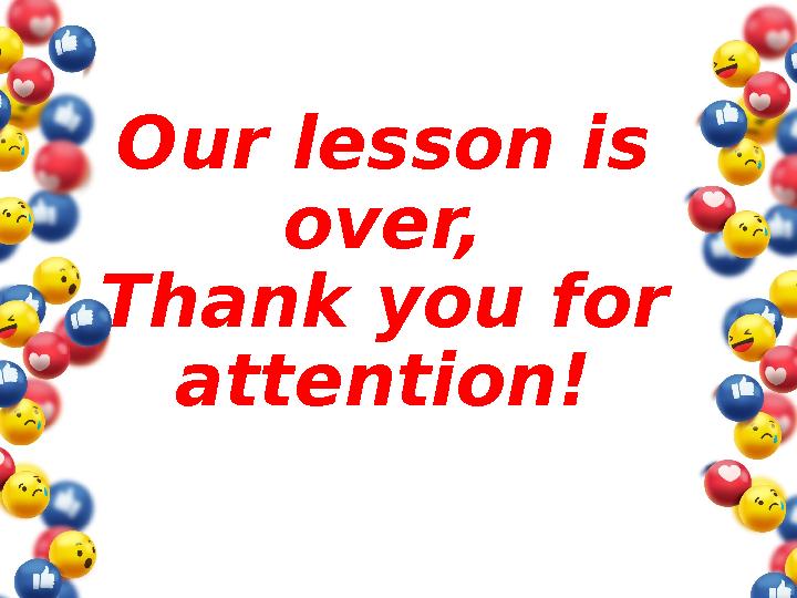 Our lesson is over, Thank you for attention!