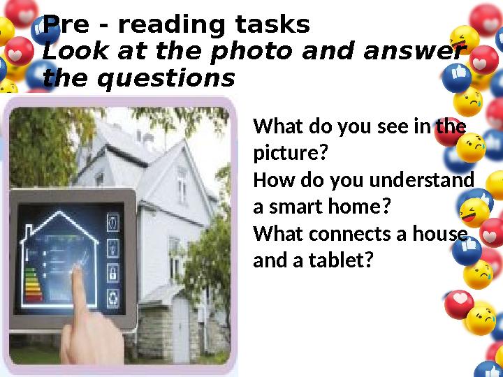 Pre - reading tasks Look at the photo and answer the questions What do you see in the picture ? How do you understand a smar