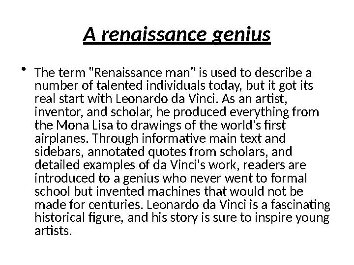 A renaissance genius • The term "Renaissance man" is used to describe a number of talented individuals today, but it got its r