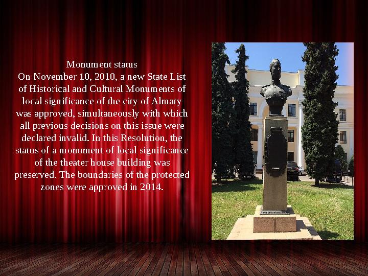 Monument status On November 10, 2010, a new State List of Historical and Cultural Monuments of local significance of the city