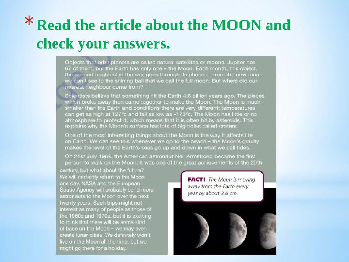 * Read the article about the MOON and check your answers.