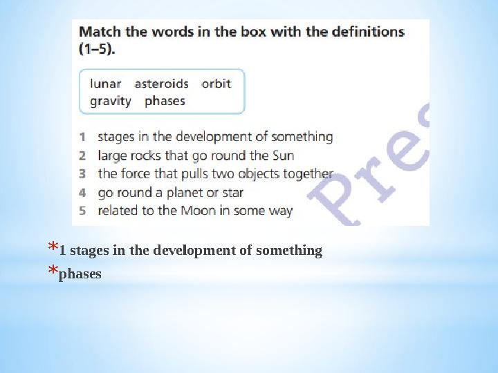 * 1 stages in the development of something * phases