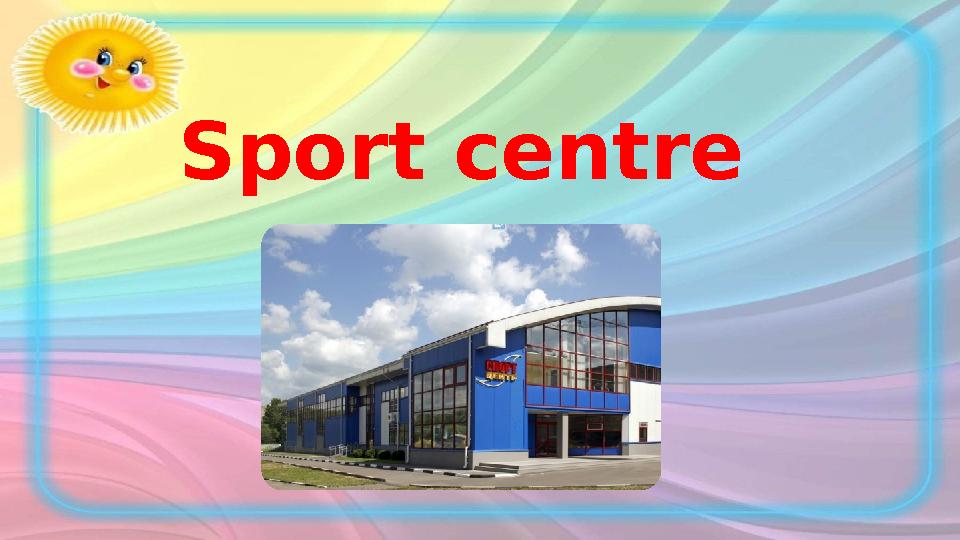 Sport centre