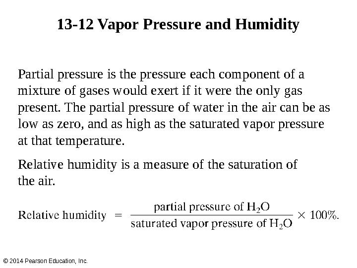 Partial pressure is the pressure each component of a mixture of gases would exert if it were the only gas present. The partial