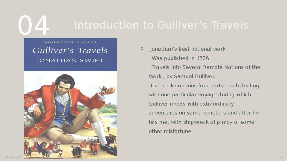 o Jonathan’s best fictional work Was published in 1726 Travels into Several Remote Nations of the World, by Samuel Gulliv