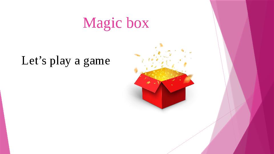 Magic box Let’s play a game