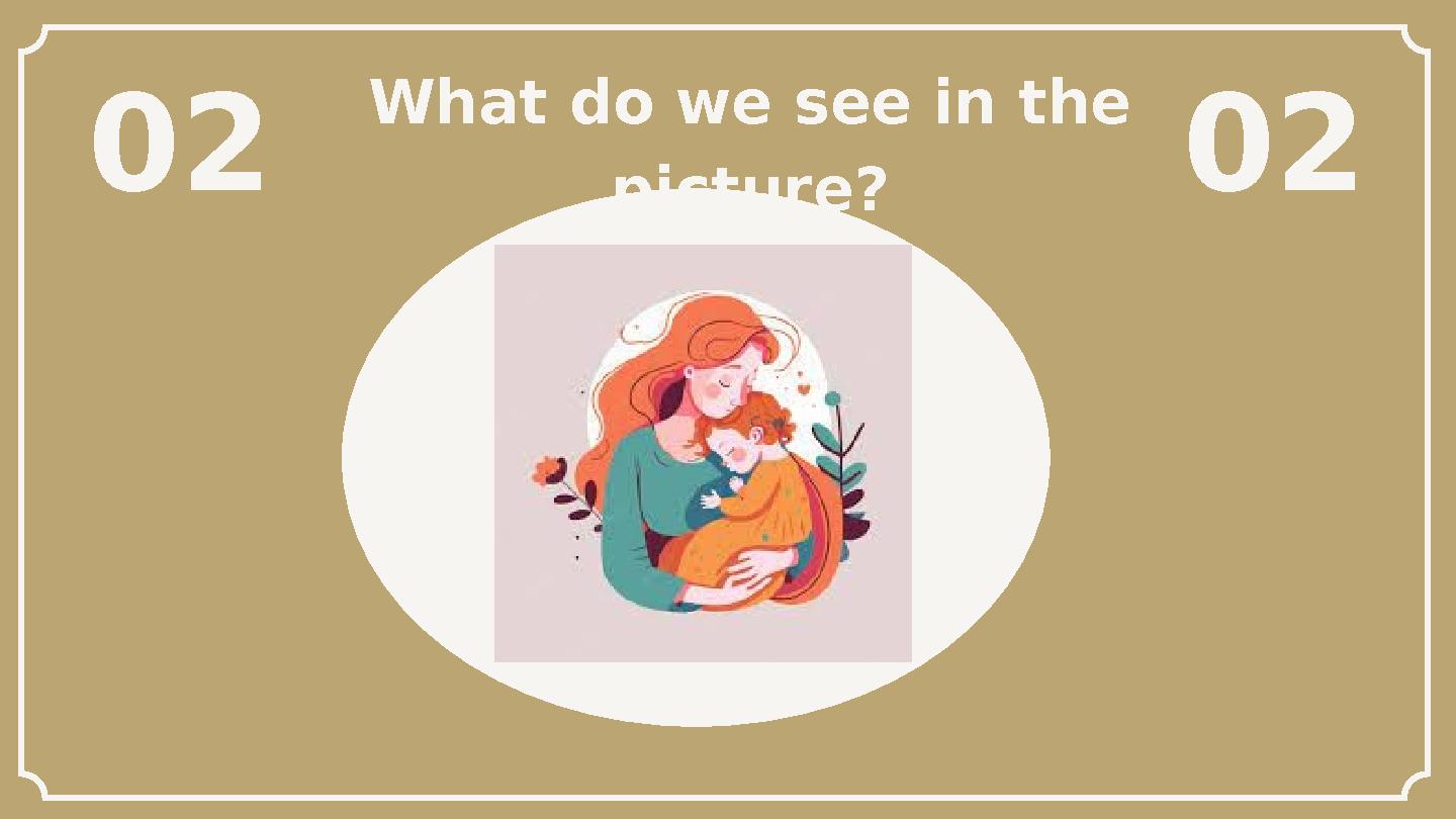 What do we see in the picture?02 02