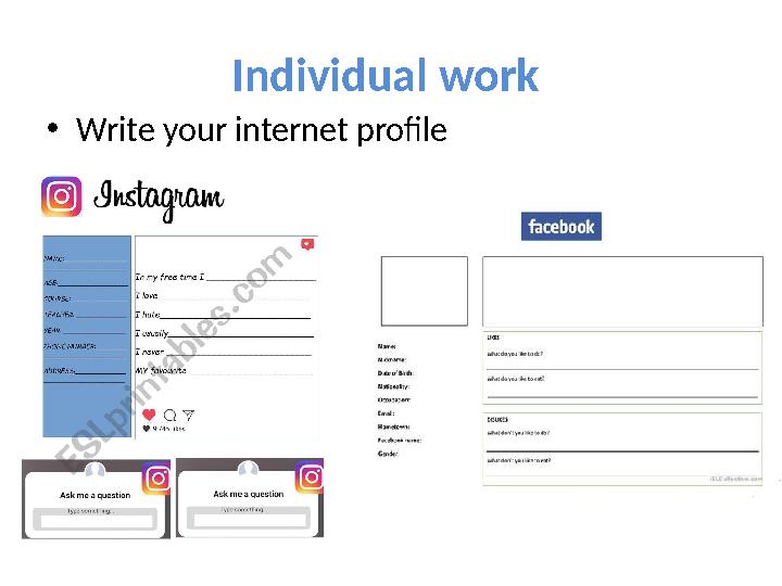 Individual work • Write your internet profile