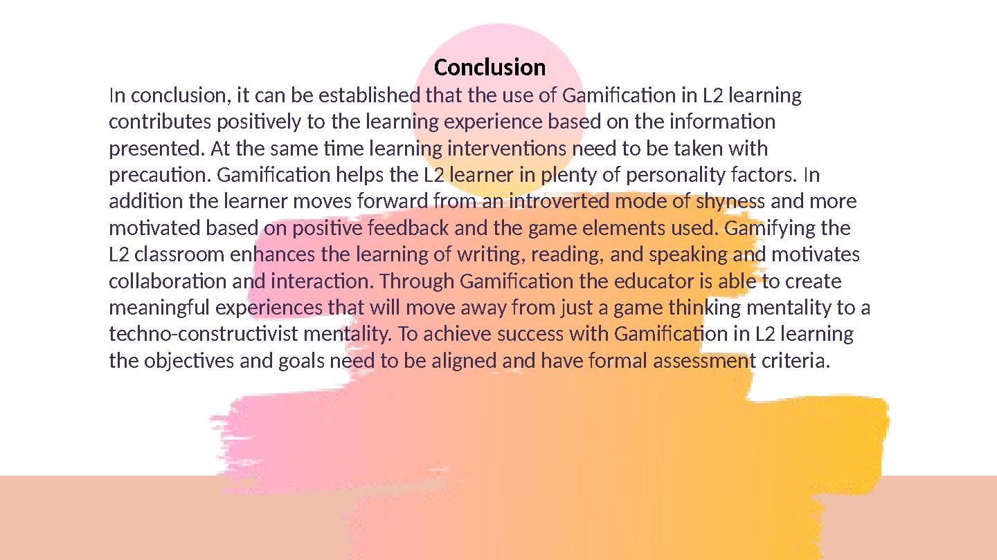 Conclusion In conclusion, it can be established that the use of Gamification in L2 learning contributes positively to the learn