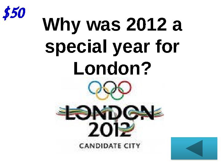 $50 Why was 2012 a special year for London?