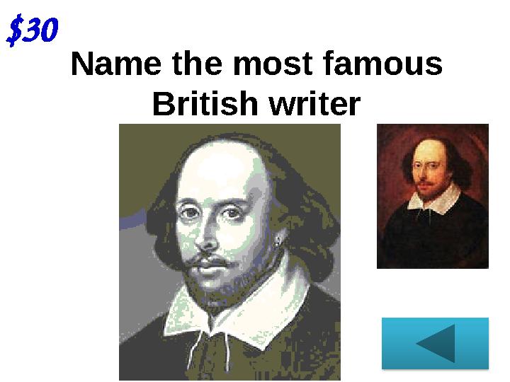 $30 Name the most famous British writer