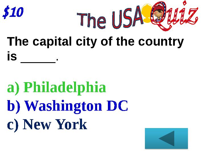 $10 The capital city of the country is _____. a) Philadelphia b) Washington DC c) New York