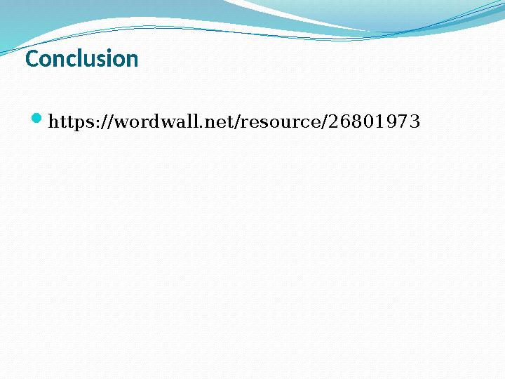 Conclusion  https://wordwall.net/resource/26801973