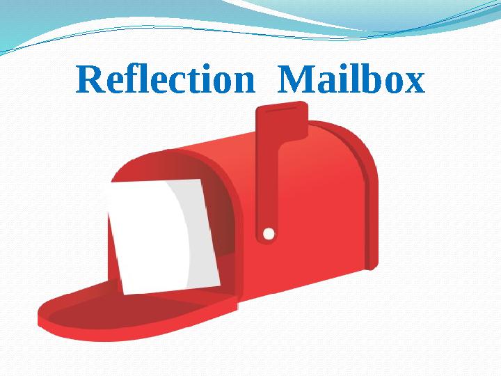 Reflection Mailbox